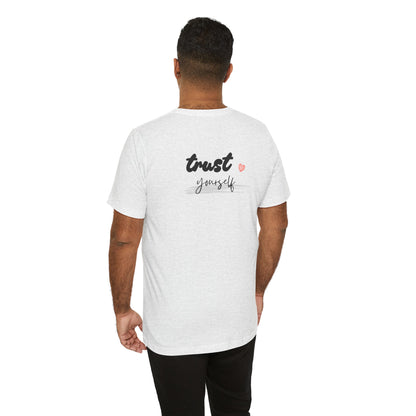 Trust Yourself Tee — Inspirational Graphic Short Sleeve Shirt