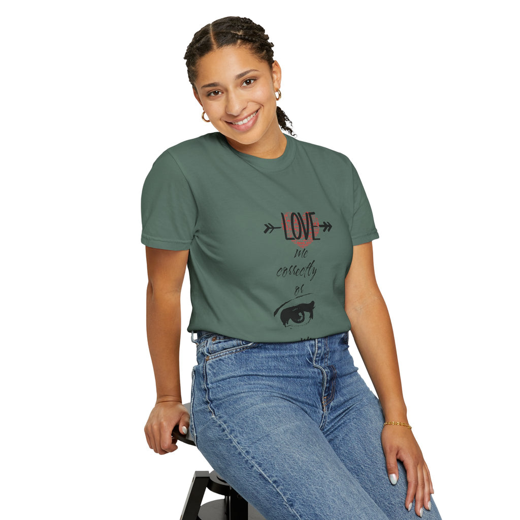 T-Shirt — "Love Me Correctly or Me Leave" Graphic Tee (Eye Illustration)