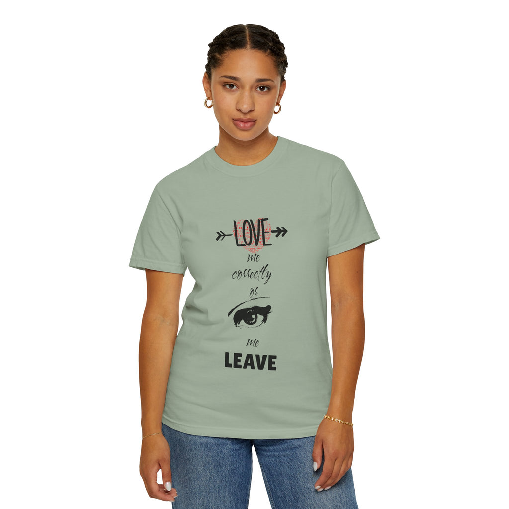 T-Shirt — "Love Me Correctly or Me Leave" Graphic Tee (Eye Illustration)