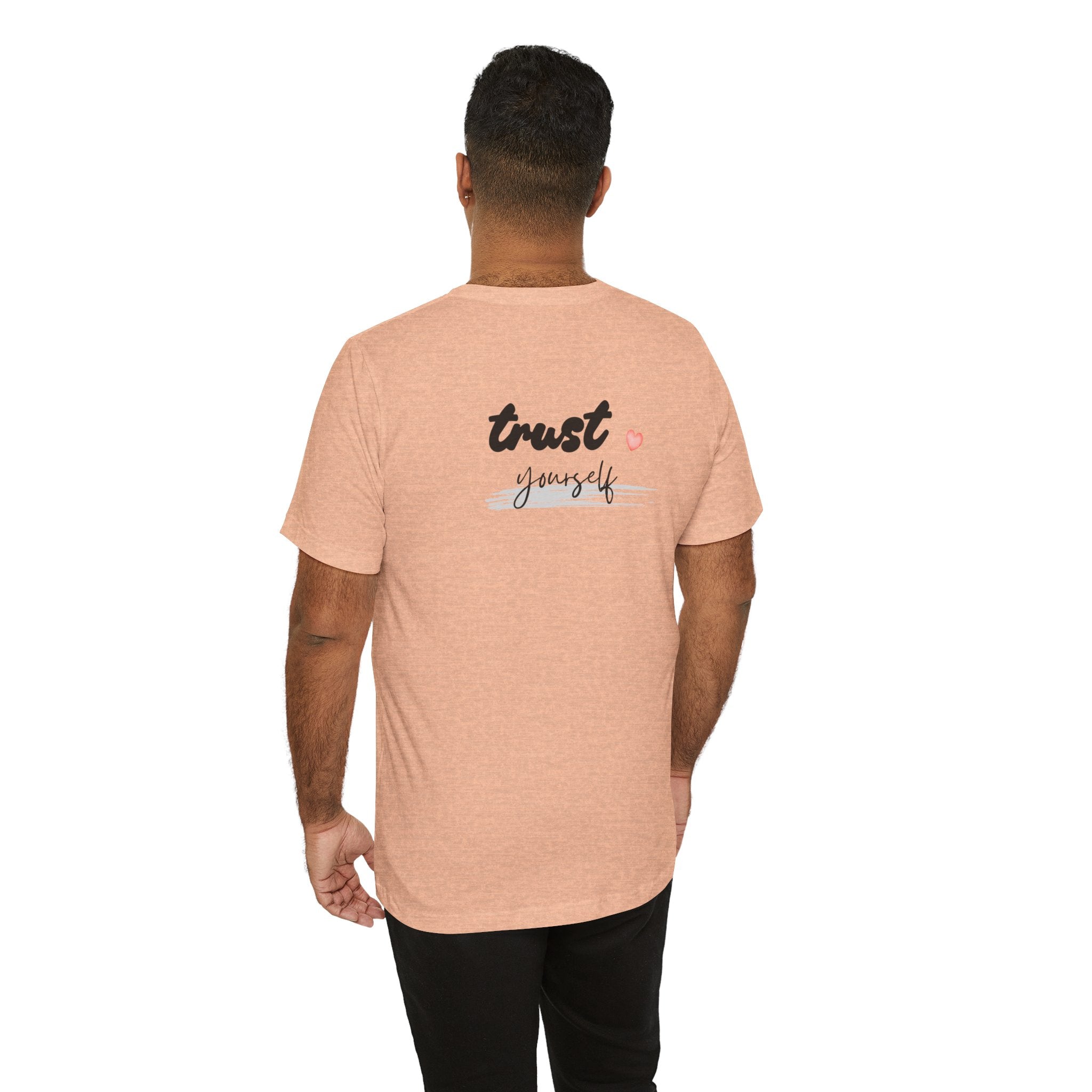 Trust Yourself Tee — Inspirational Graphic Short Sleeve Shirt