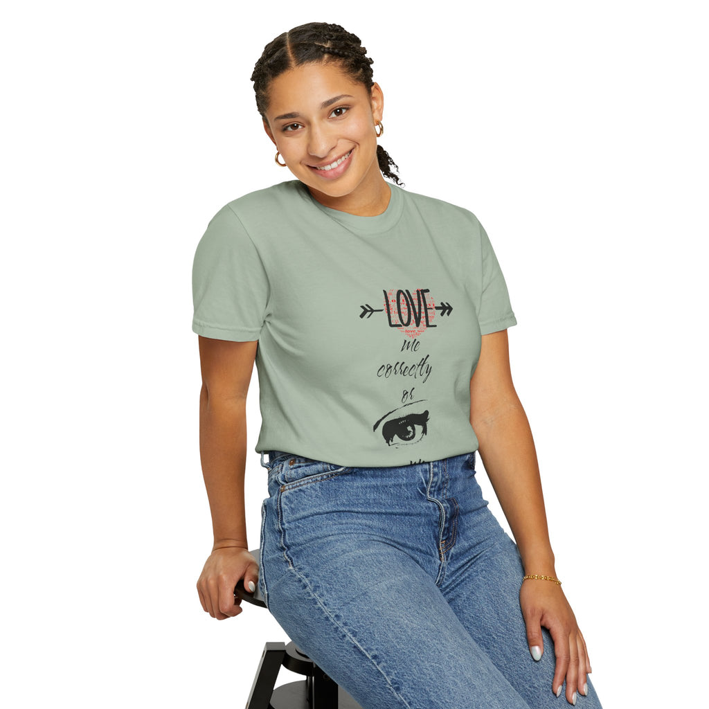 T-Shirt — "Love Me Correctly or Me Leave" Graphic Tee (Eye Illustration)
