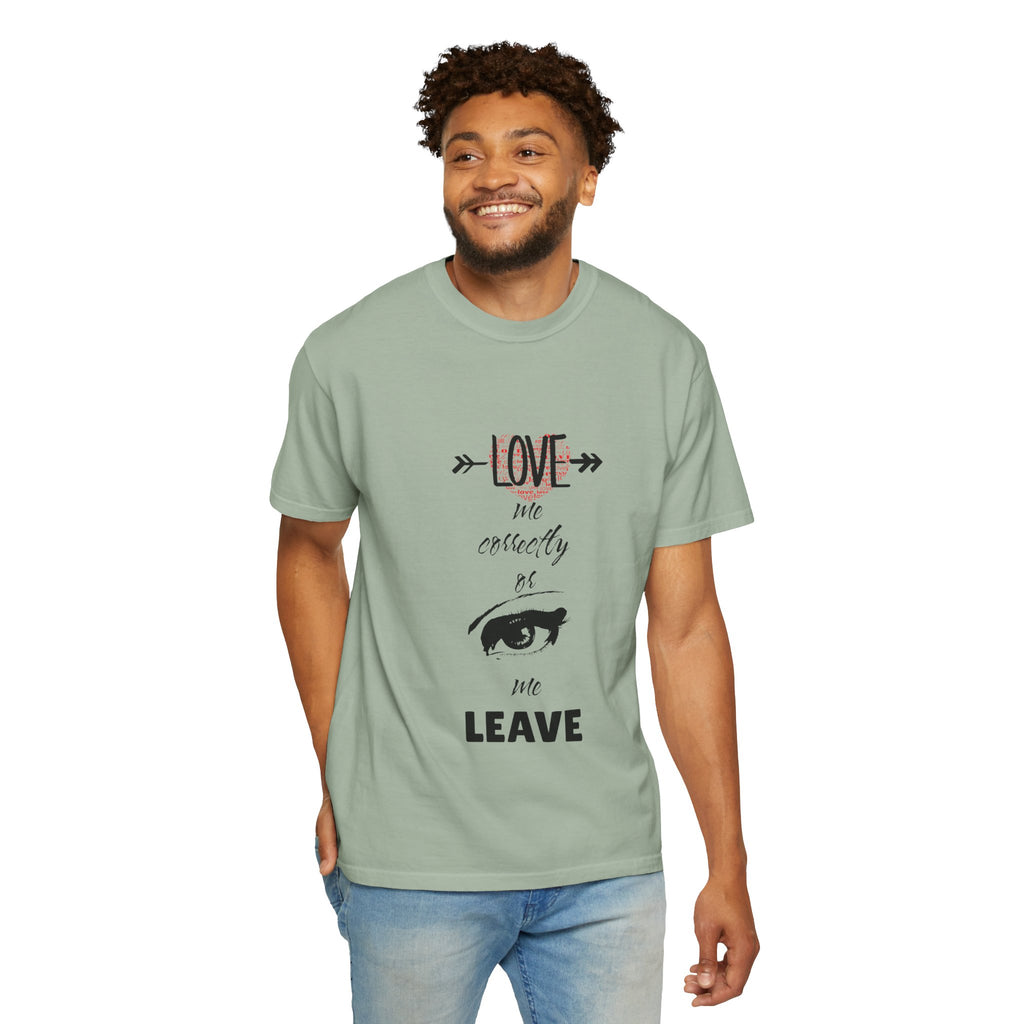 T-Shirt — "Love Me Correctly or Me Leave" Graphic Tee (Eye Illustration)