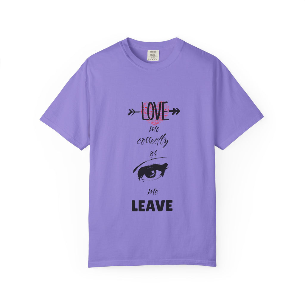 T-Shirt — "Love Me Correctly or Me Leave" Graphic Tee (Eye Illustration)