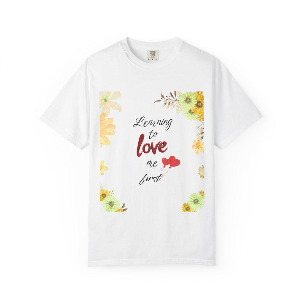 Learning to Love Me First Floral T-Shirt
