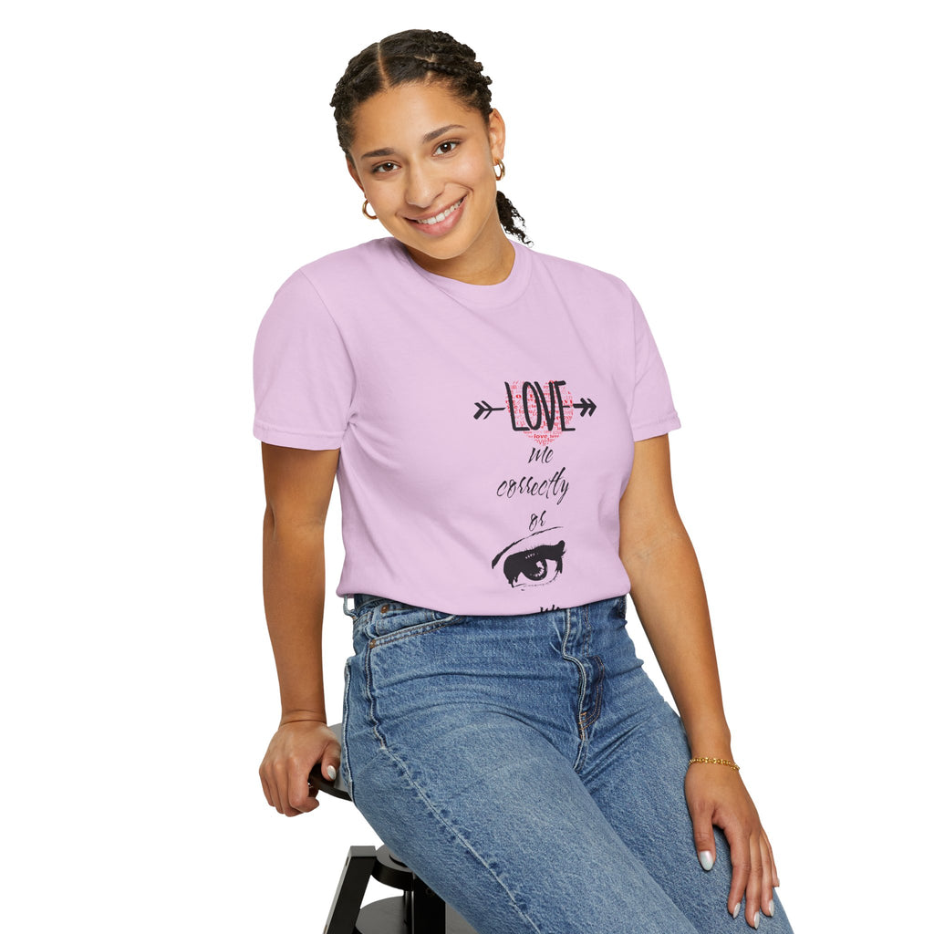 T-Shirt — "Love Me Correctly or Me Leave" Graphic Tee (Eye Illustration)