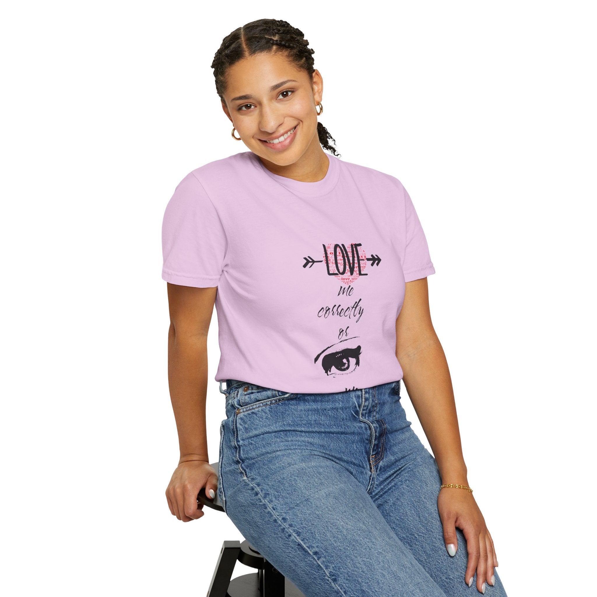 T-Shirt — "Love Me Correctly or Me Leave" Graphic Tee (Eye Illustration)