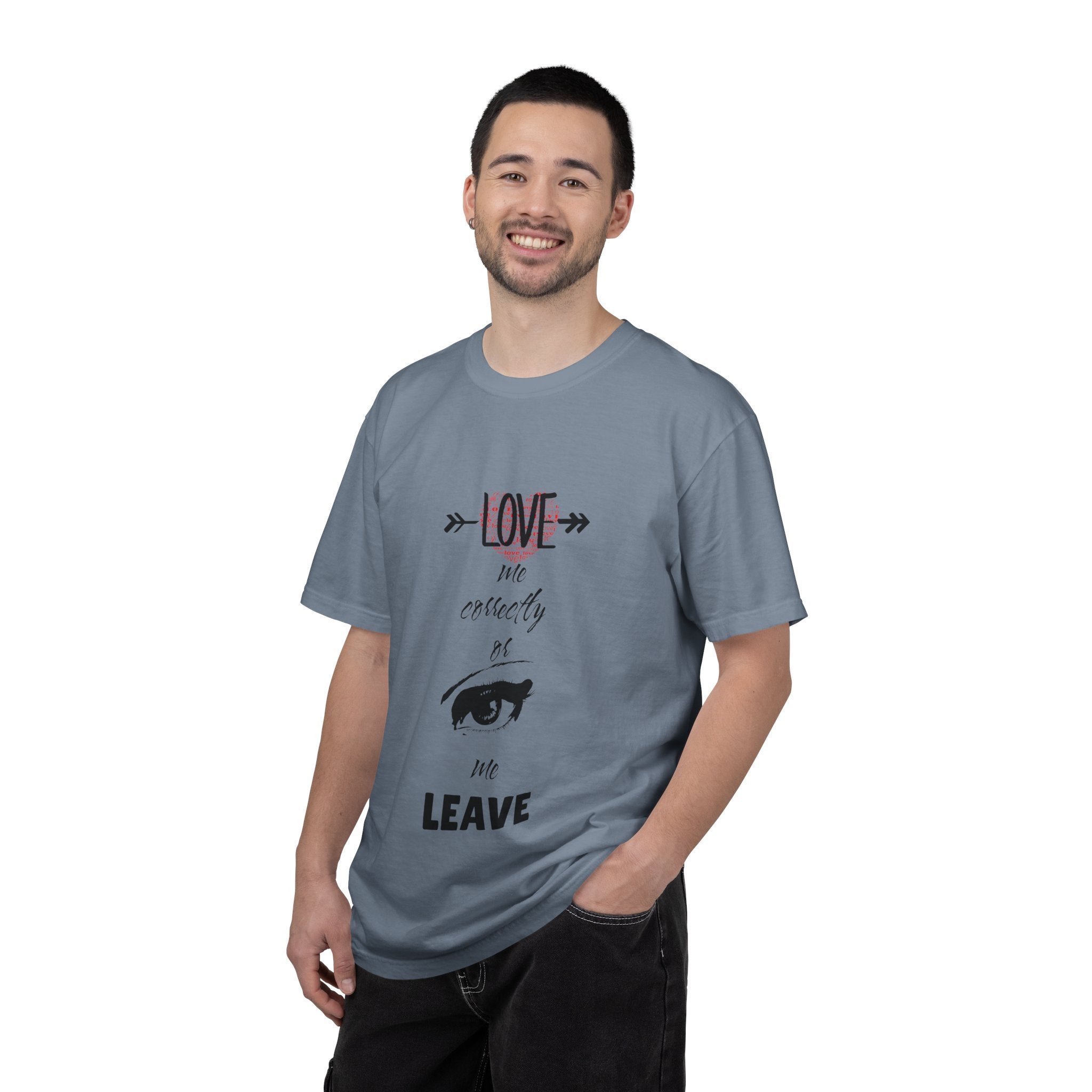 T-Shirt — "Love Me Correctly or Me Leave" Graphic Tee (Eye Illustration)