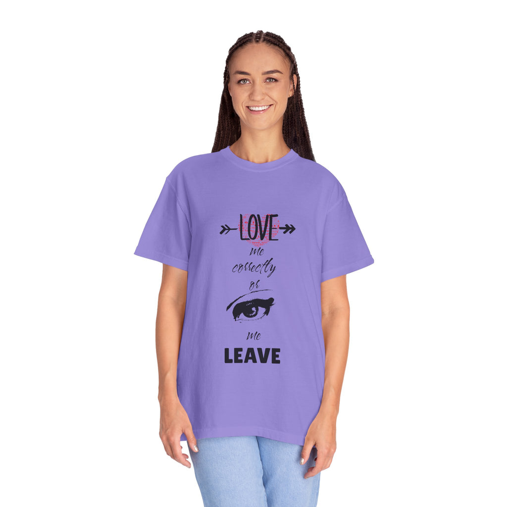T-Shirt — "Love Me Correctly or Me Leave" Graphic Tee (Eye Illustration)