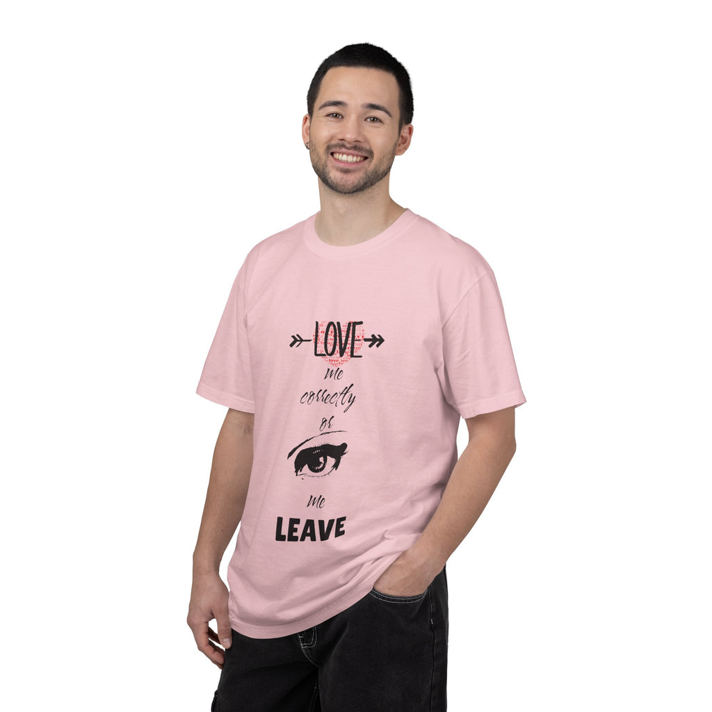 T-Shirt — "Love Me Correctly or Me Leave" Graphic Tee (Eye Illustration)