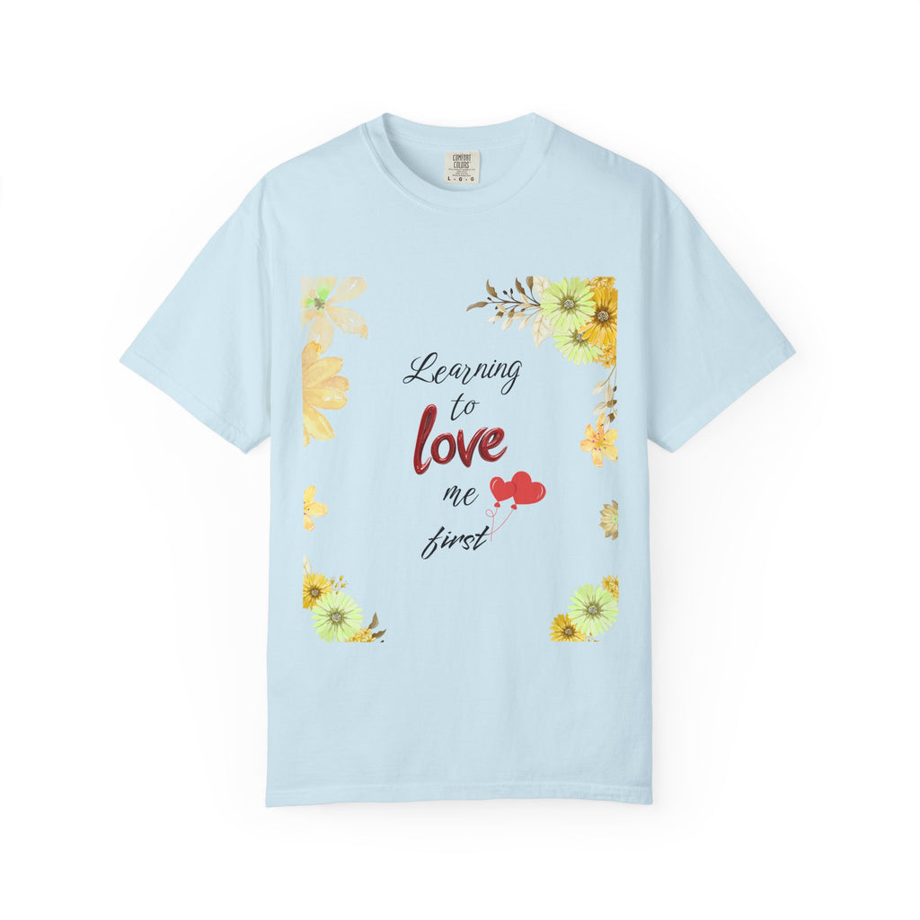 Learning to Love Me First Floral T-Shirt