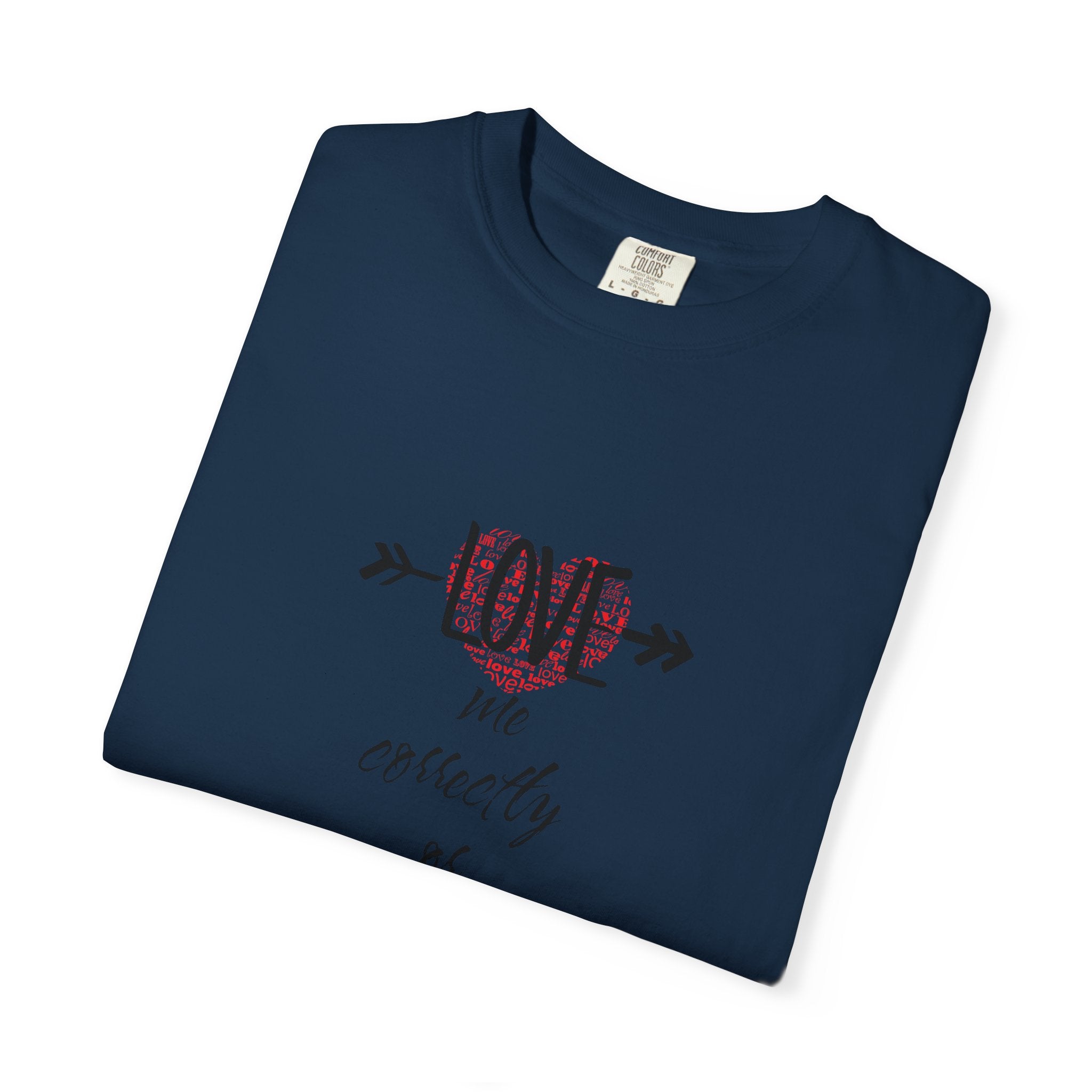 T-Shirt — "Love Me Correctly or Me Leave" Graphic Tee (Eye Illustration)