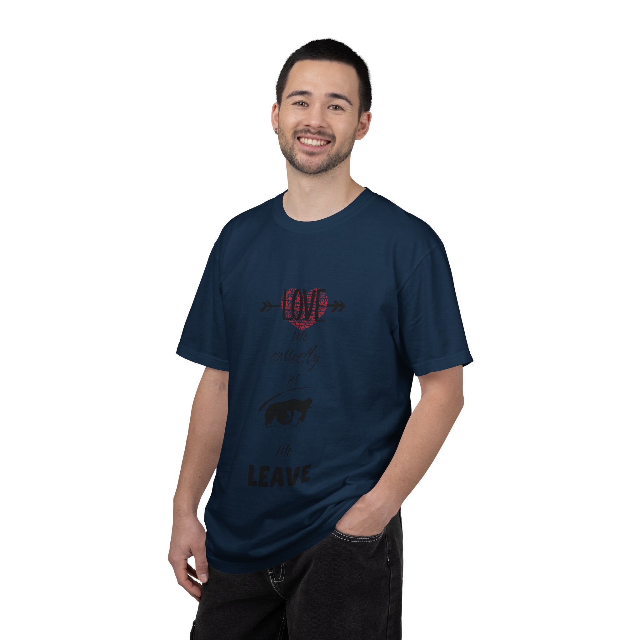 T-Shirt — "Love Me Correctly or Me Leave" Graphic Tee (Eye Illustration)