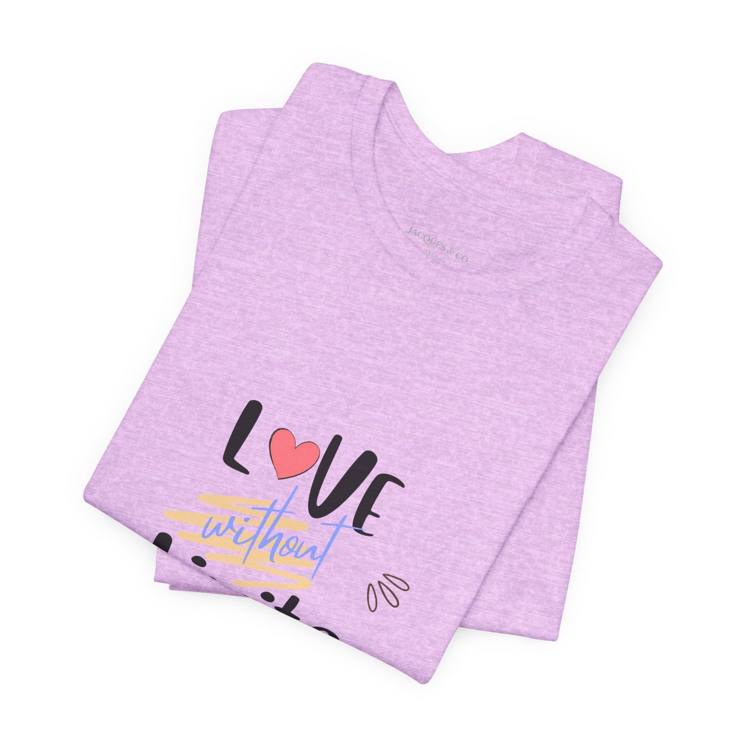 Love Without Limits Tee — Inspirational Heart Graphic Shirt
