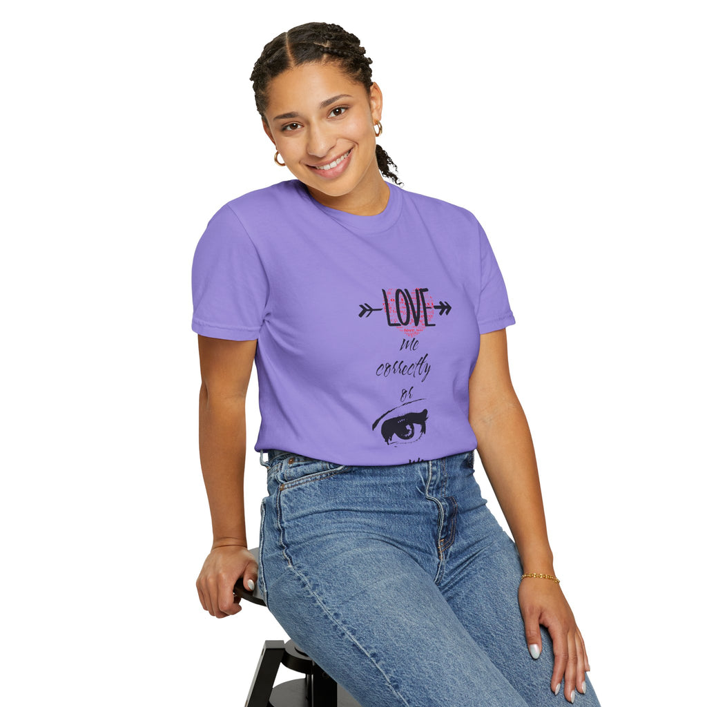 T-Shirt — "Love Me Correctly or Me Leave" Graphic Tee (Eye Illustration)