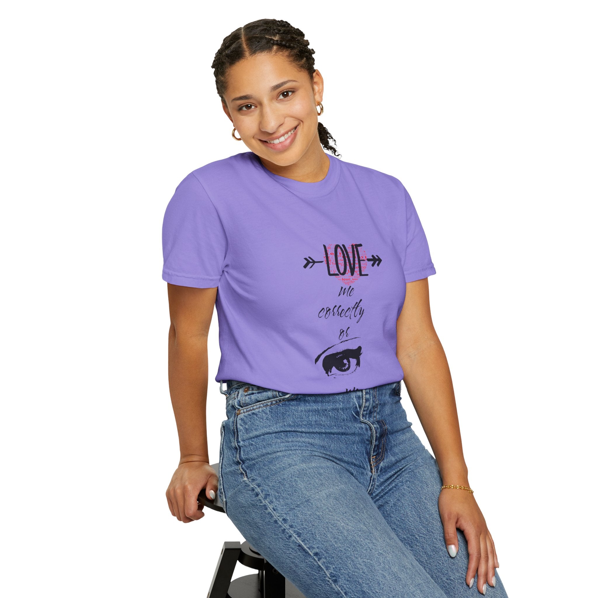 T-Shirt — "Love Me Correctly or Me Leave" Graphic Tee (Eye Illustration)