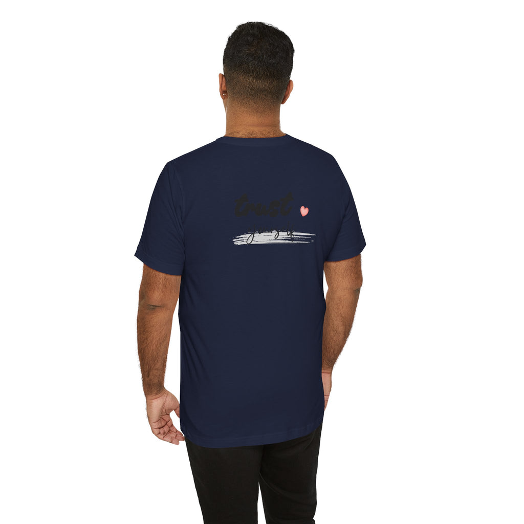 Trust Yourself Tee — Inspirational Graphic Short Sleeve Shirt