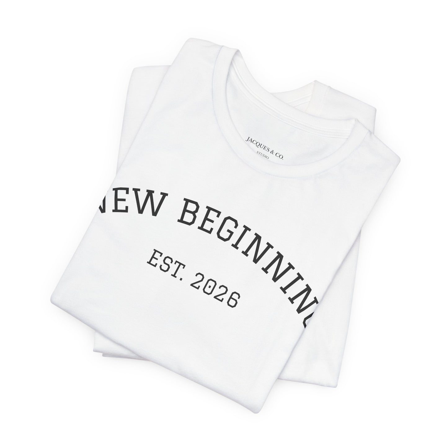 New Beginning Tee — "New Beginning EST. 2026" Motivational Moving Forward T-Shirt