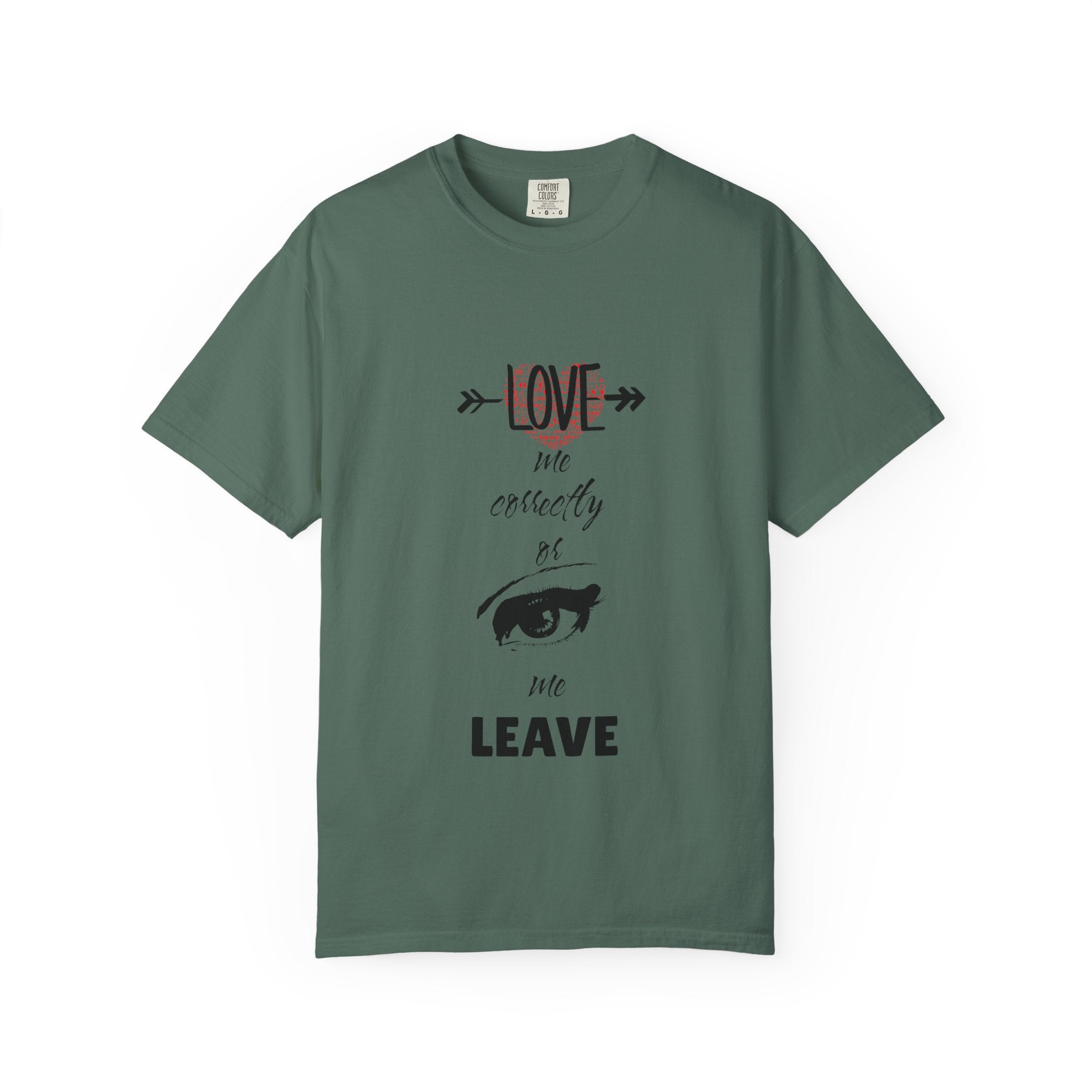T-Shirt — "Love Me Correctly or Me Leave" Graphic Tee (Eye Illustration)