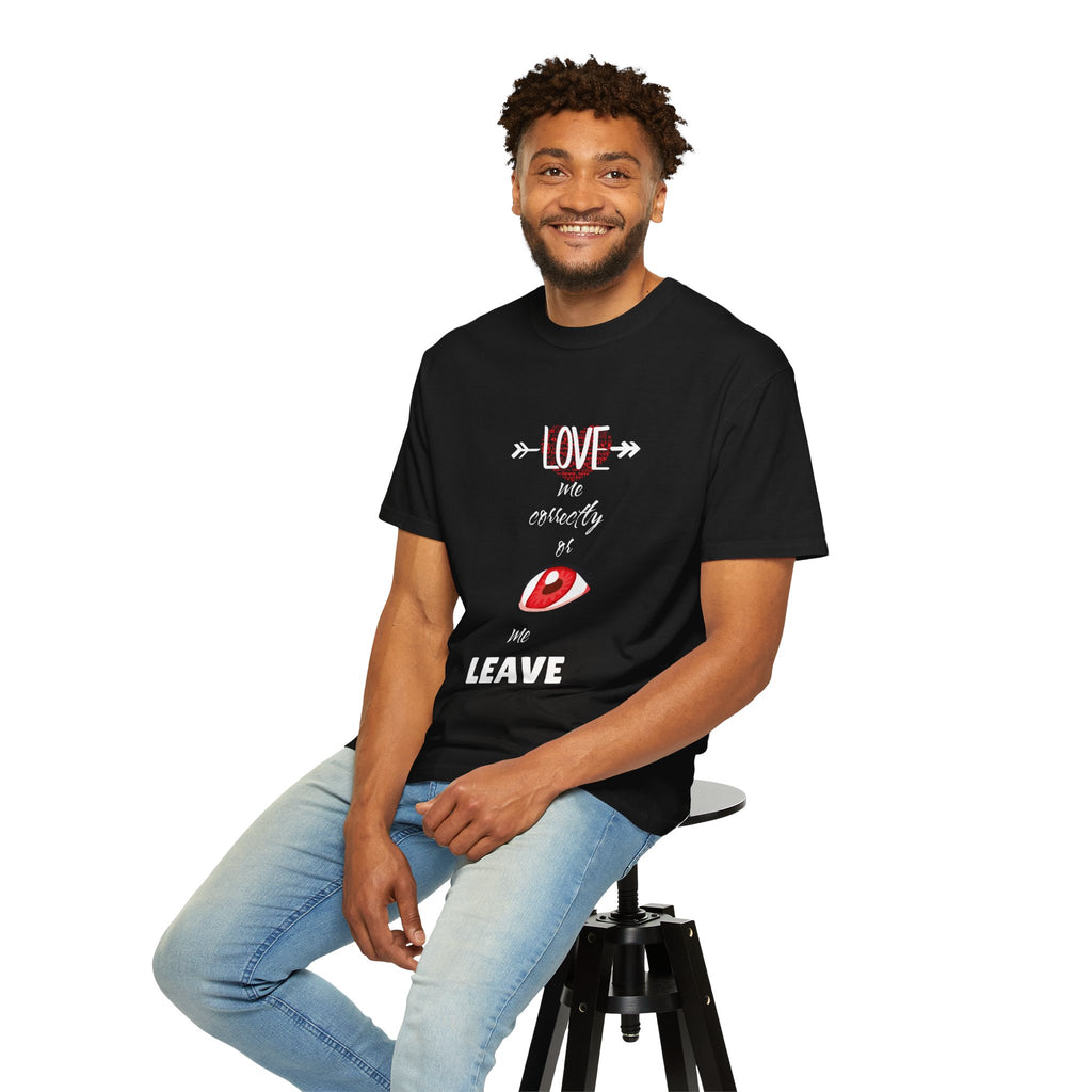 T-Shirt — "Love Me Correctly or Me Leave" Graphic Tee (Eye Illustration)
