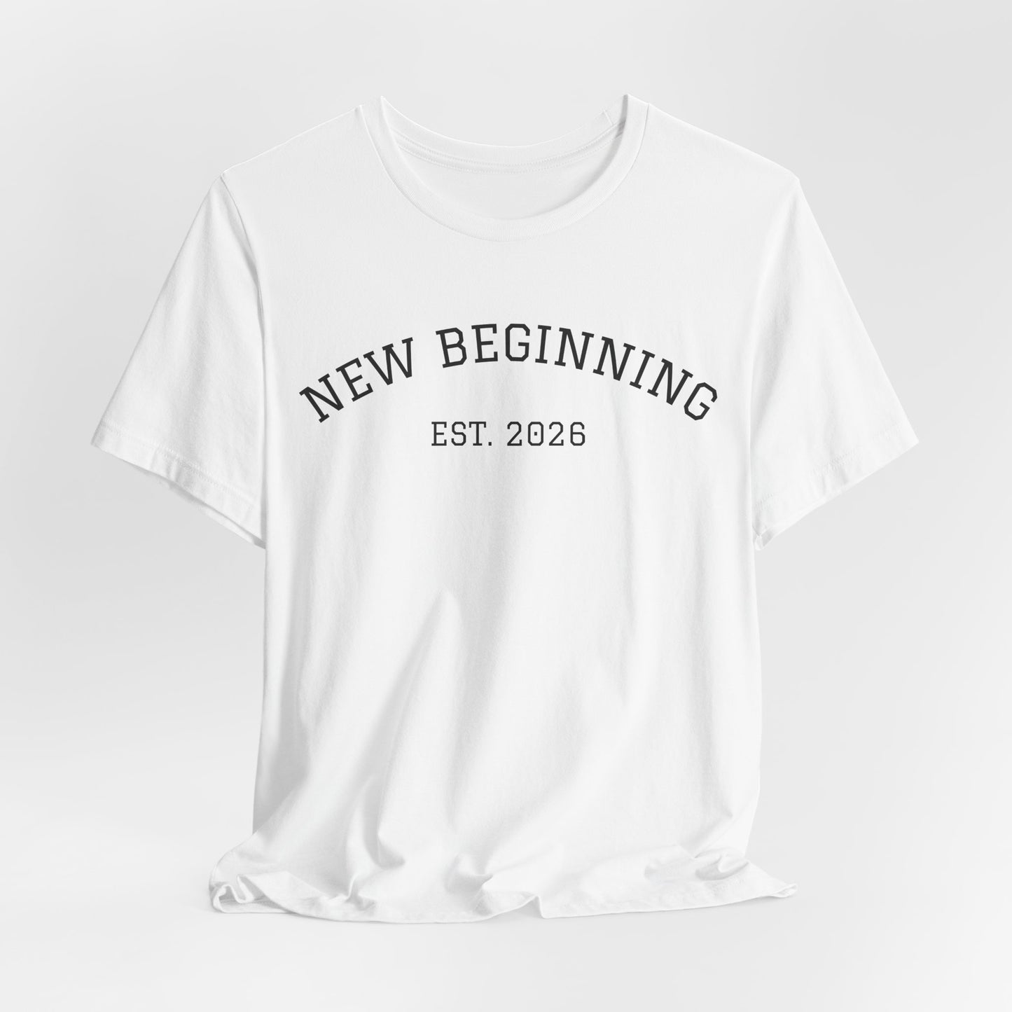 New Beginning Tee — "New Beginning EST. 2026" Motivational Moving Forward T-Shirt
