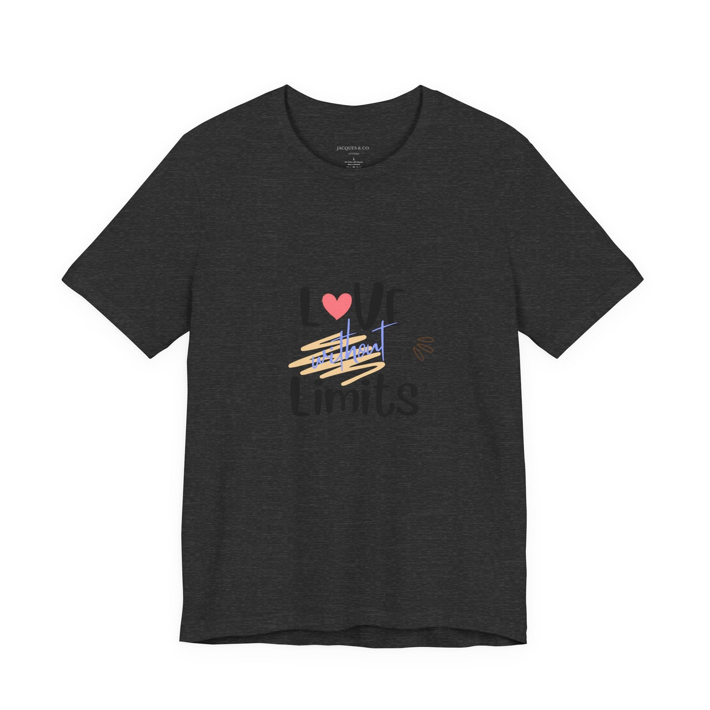 Love Without Limits Tee — Inspirational Heart Graphic Shirt