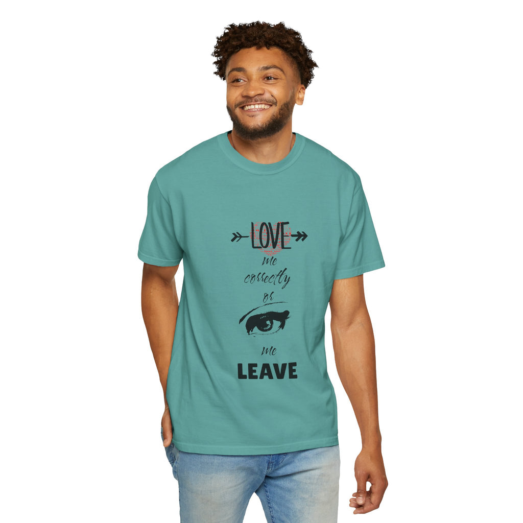 T-Shirt — "Love Me Correctly or Me Leave" Graphic Tee (Eye Illustration)