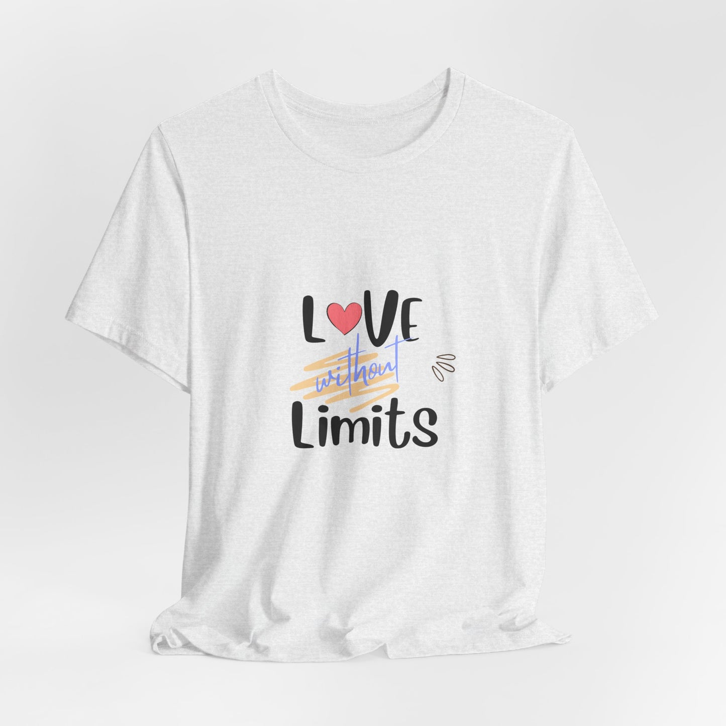 Love Without Limits Tee — Inspirational Heart Graphic Shirt