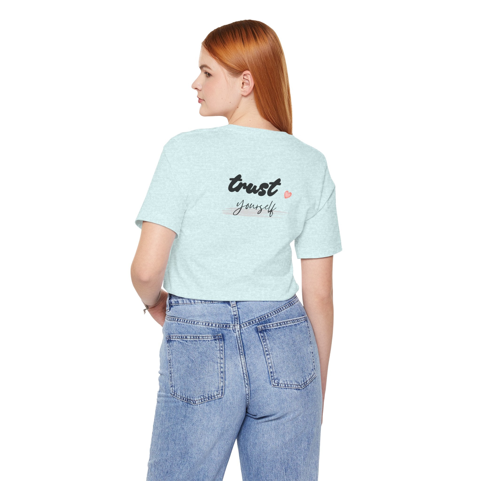Trust Yourself Tee — Inspirational Graphic Short Sleeve Shirt