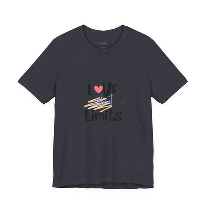 Love Without Limits Tee — Inspirational Heart Graphic Shirt