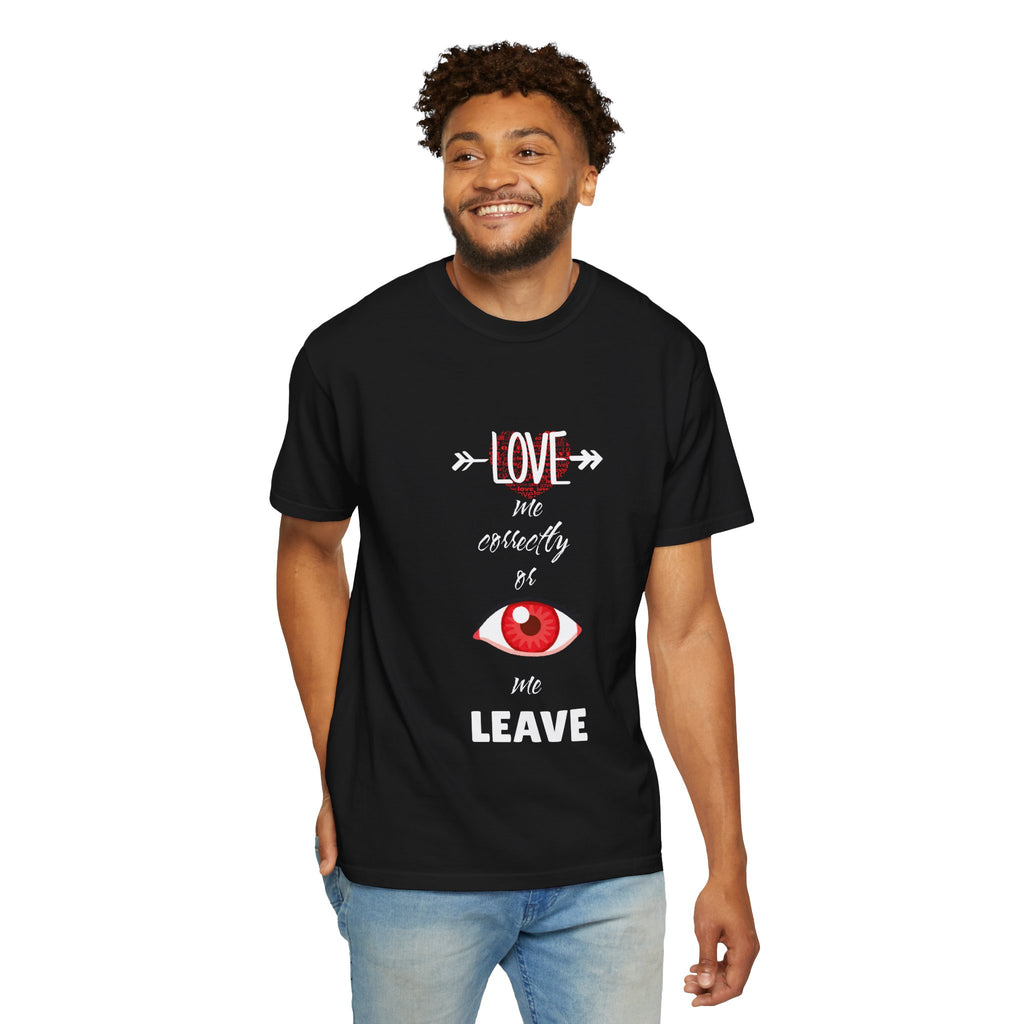 T-Shirt — "Love Me Correctly or Me Leave" Graphic Tee (Eye Illustration)