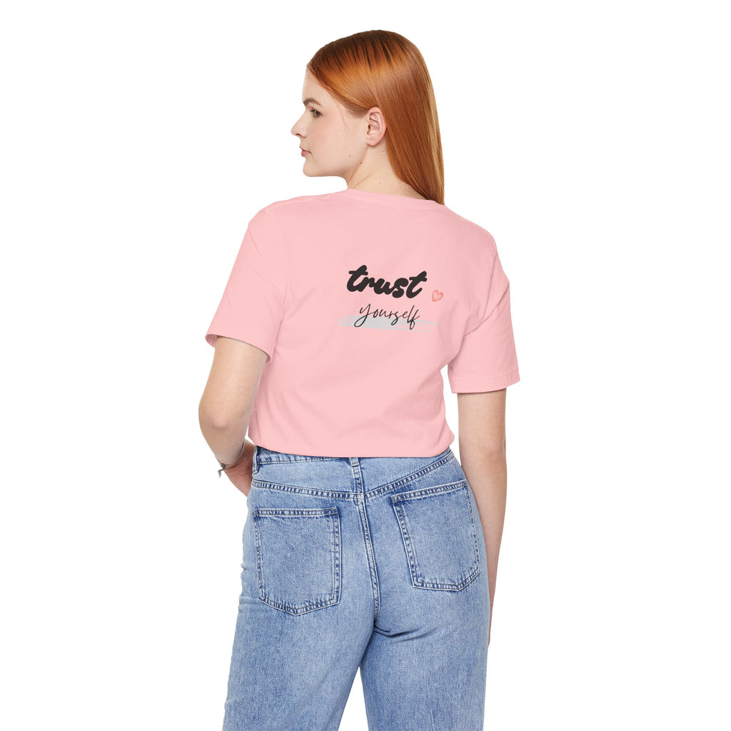 Trust Yourself Tee — Inspirational Graphic Short Sleeve Shirt