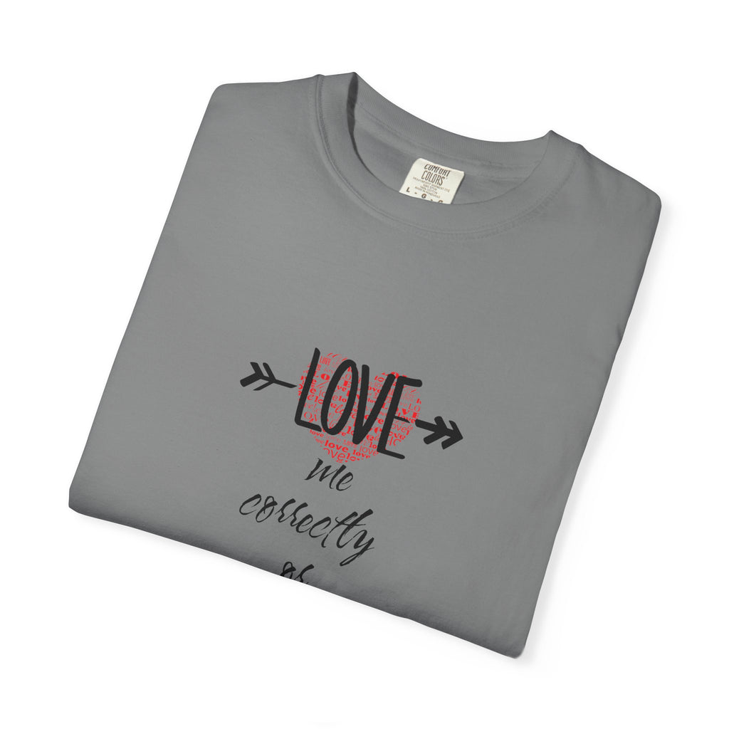 T-Shirt — "Love Me Correctly or Me Leave" Graphic Tee (Eye Illustration)