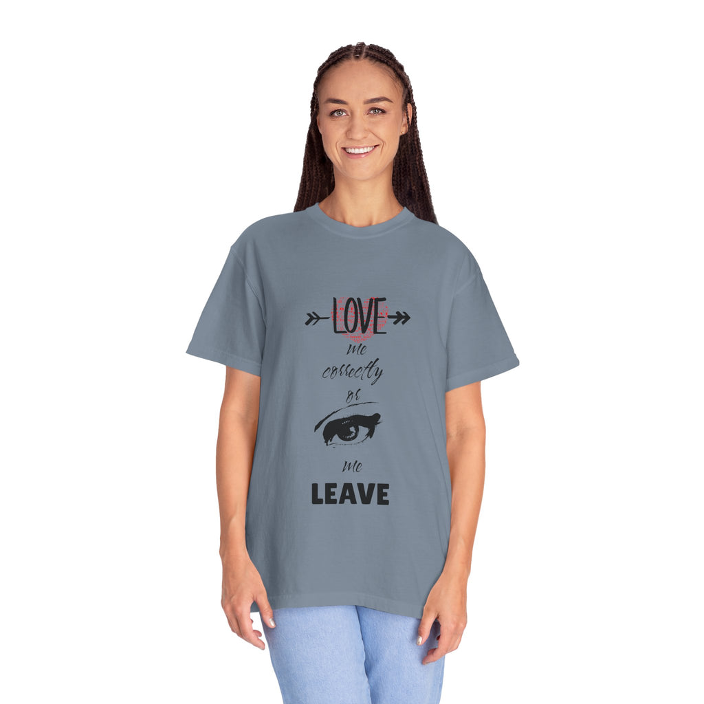 T-Shirt — "Love Me Correctly or Me Leave" Graphic Tee (Eye Illustration)
