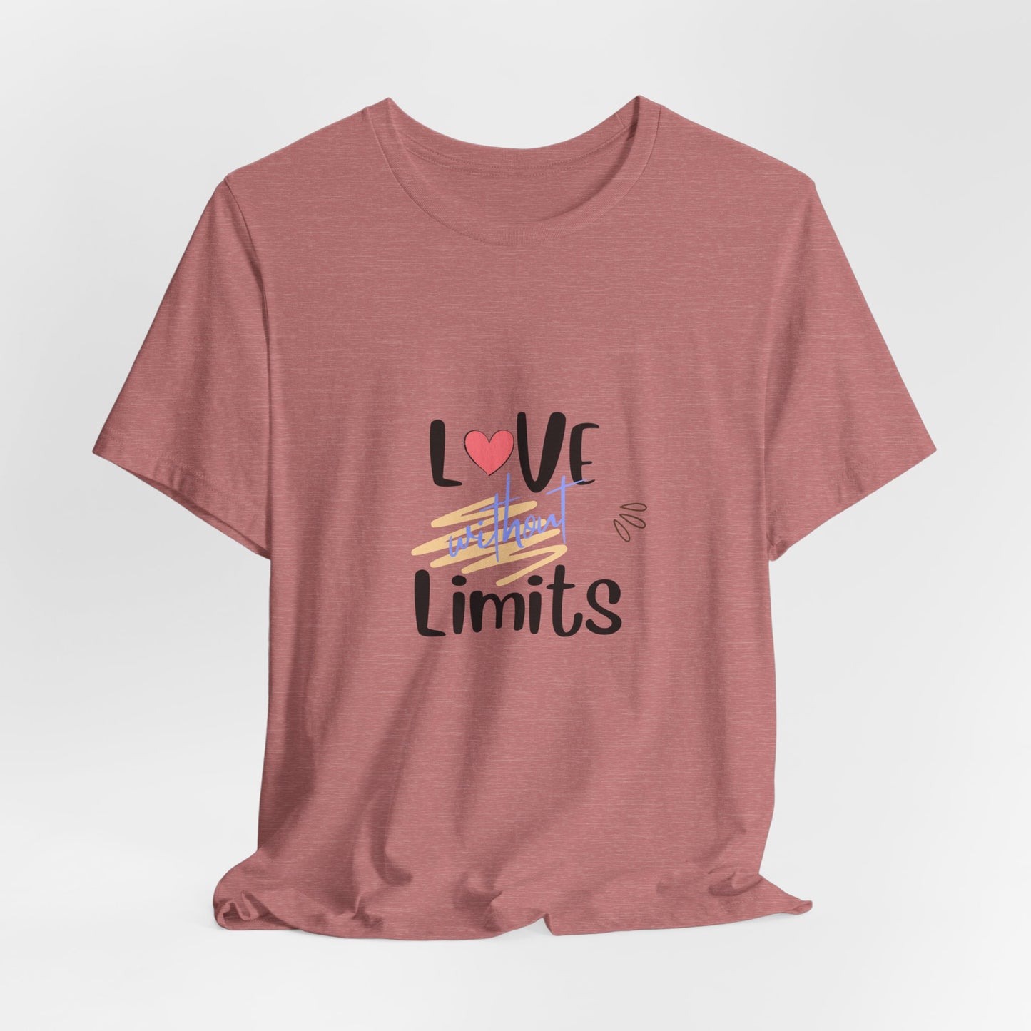 Love Without Limits Tee — Inspirational Heart Graphic Shirt