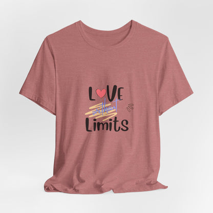Love Without Limits Tee — Inspirational Heart Graphic Shirt