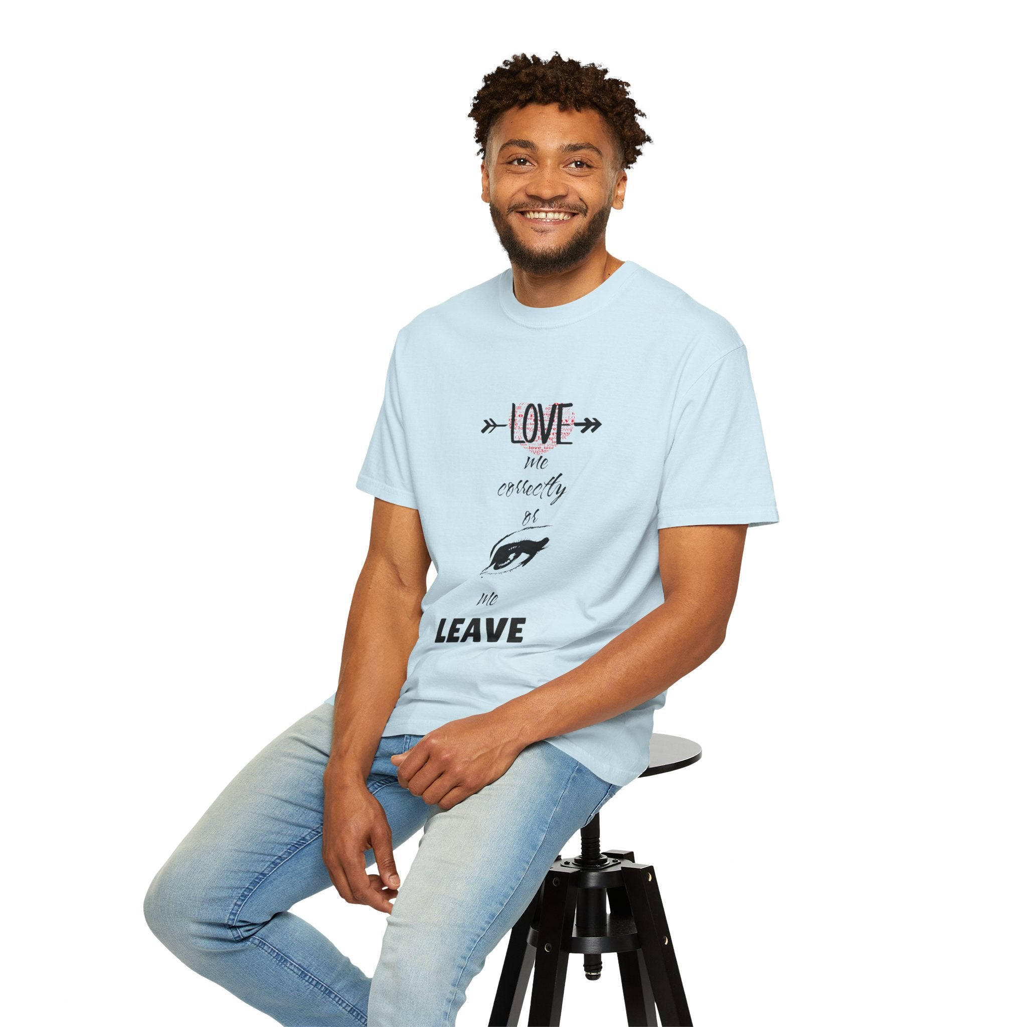 T-Shirt — "Love Me Correctly or Me Leave" Graphic Tee (Eye Illustration)