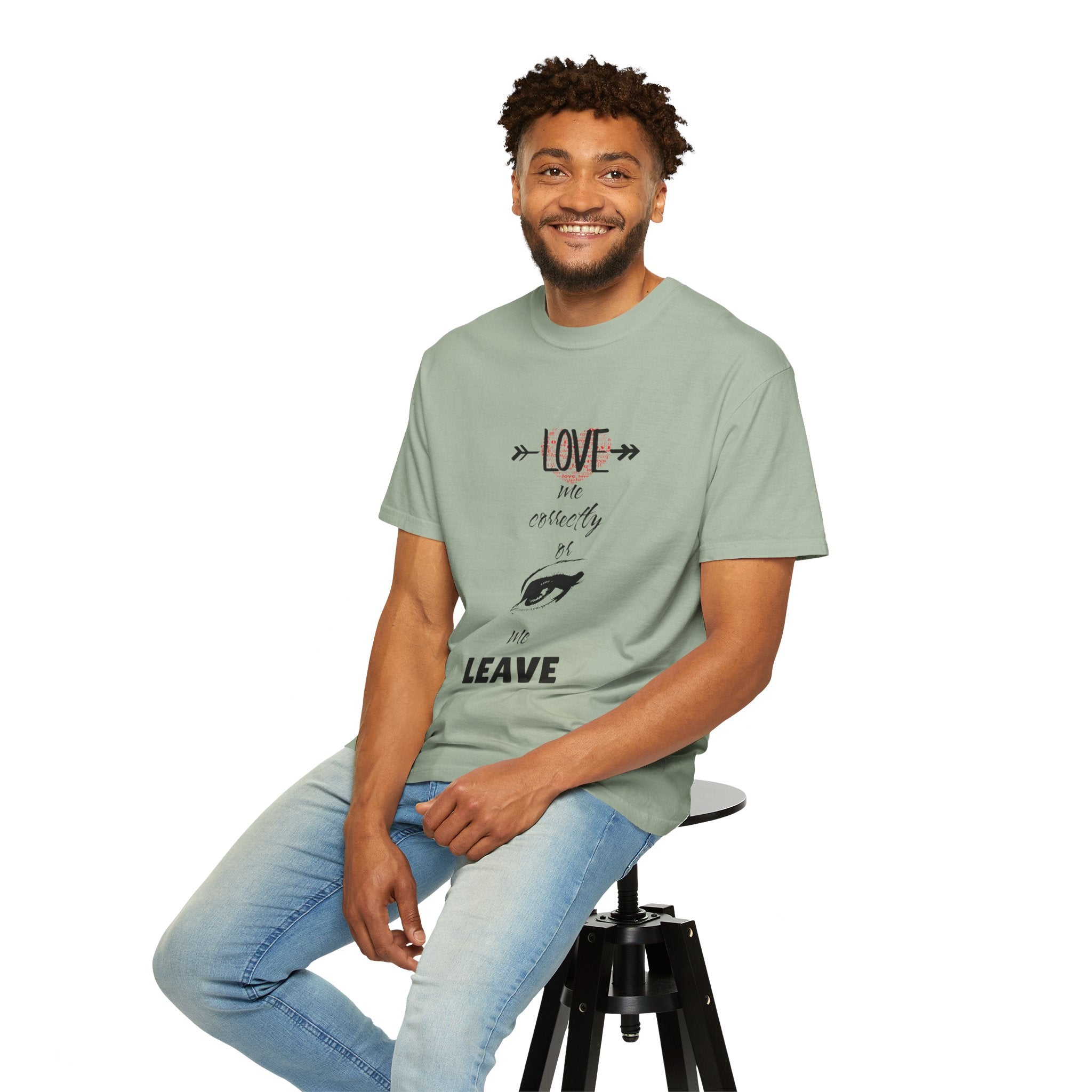 T-Shirt — "Love Me Correctly or Me Leave" Graphic Tee (Eye Illustration)