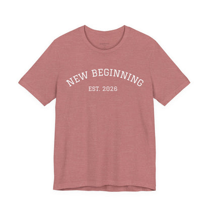 New Beginning Tee — "New Beginning EST. 2026" Motivational Moving Forward T-Shirt