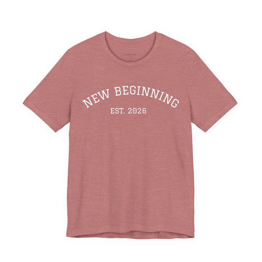 New Beginning Tee — "New Beginning EST. 2026" Motivational Moving Forward T-Shirt