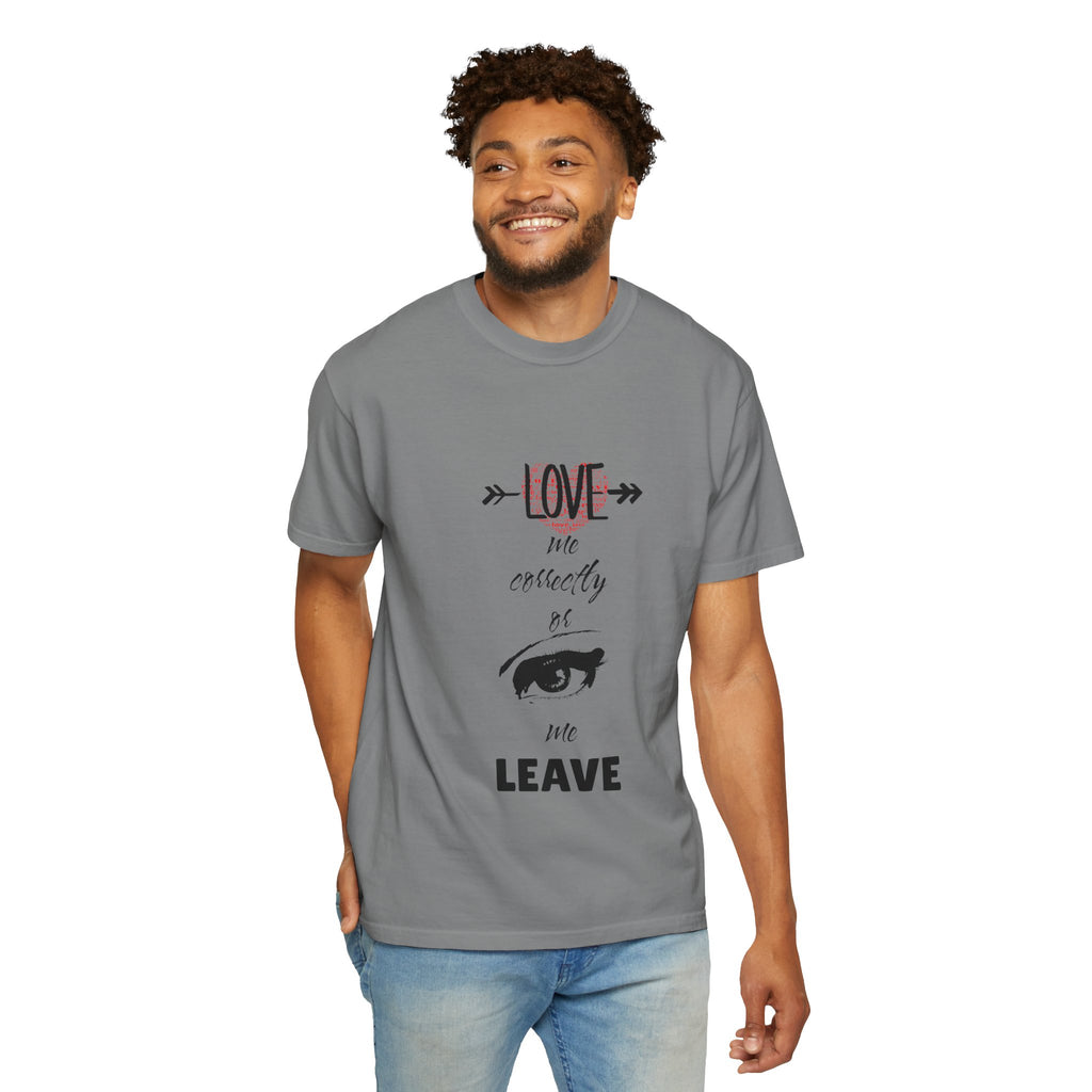 T-Shirt — "Love Me Correctly or Me Leave" Graphic Tee (Eye Illustration)