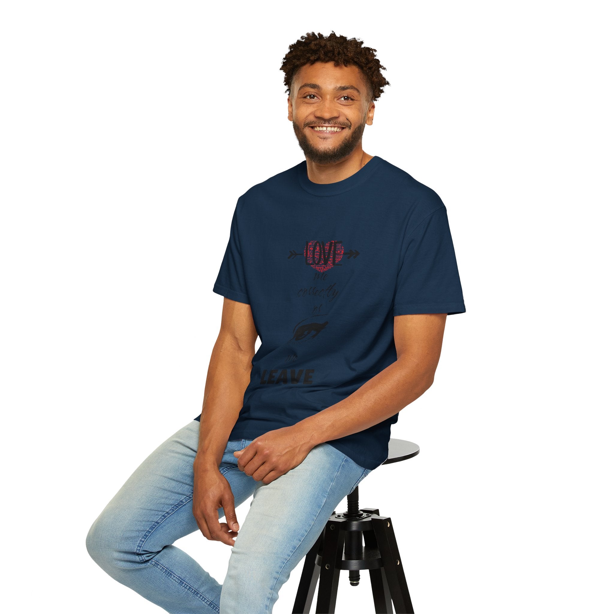 T-Shirt — "Love Me Correctly or Me Leave" Graphic Tee (Eye Illustration)