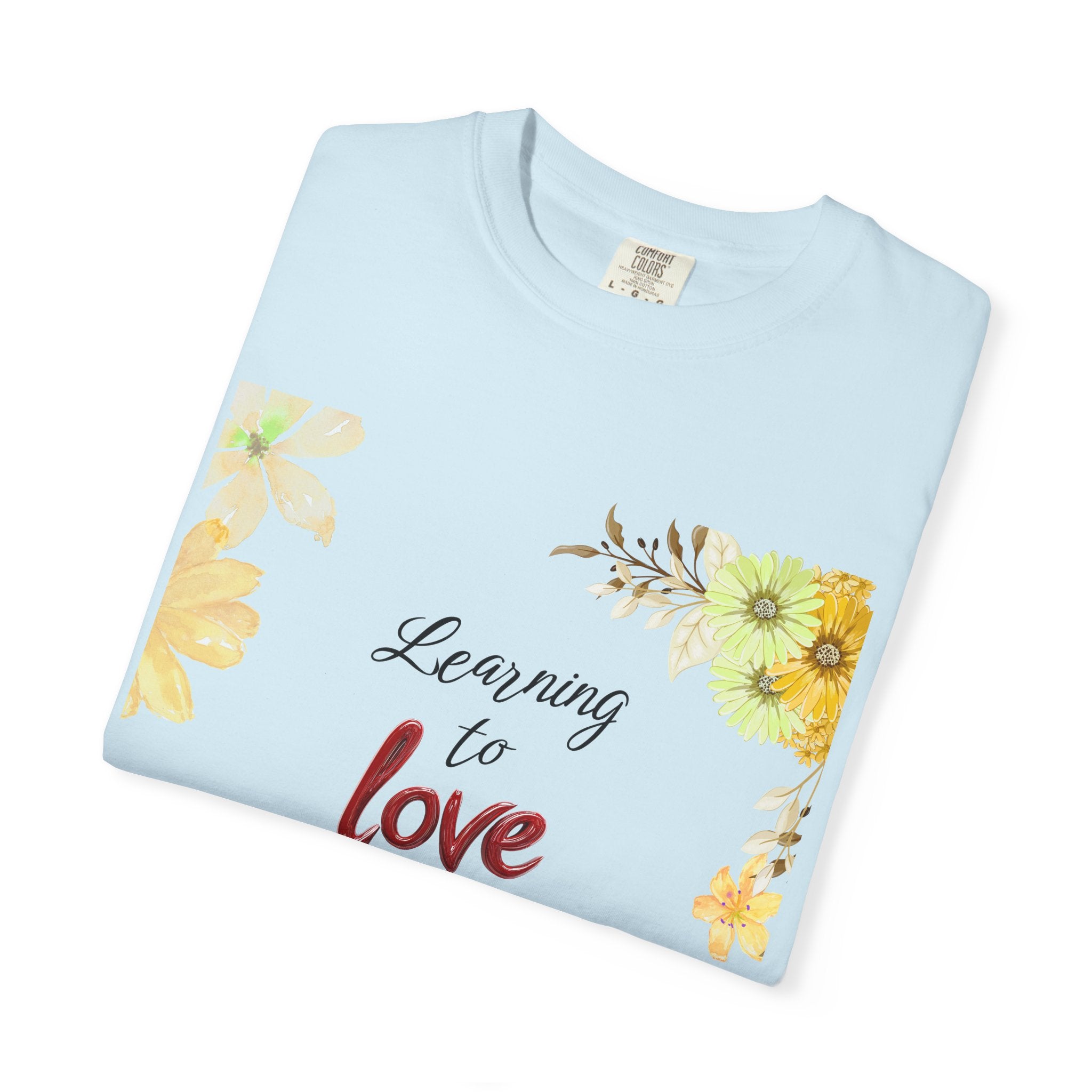 Learning to Love Me First Floral T-Shirt