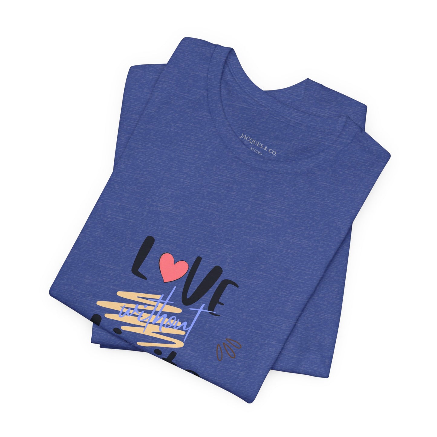 Love Without Limits Tee — Inspirational Heart Graphic Shirt