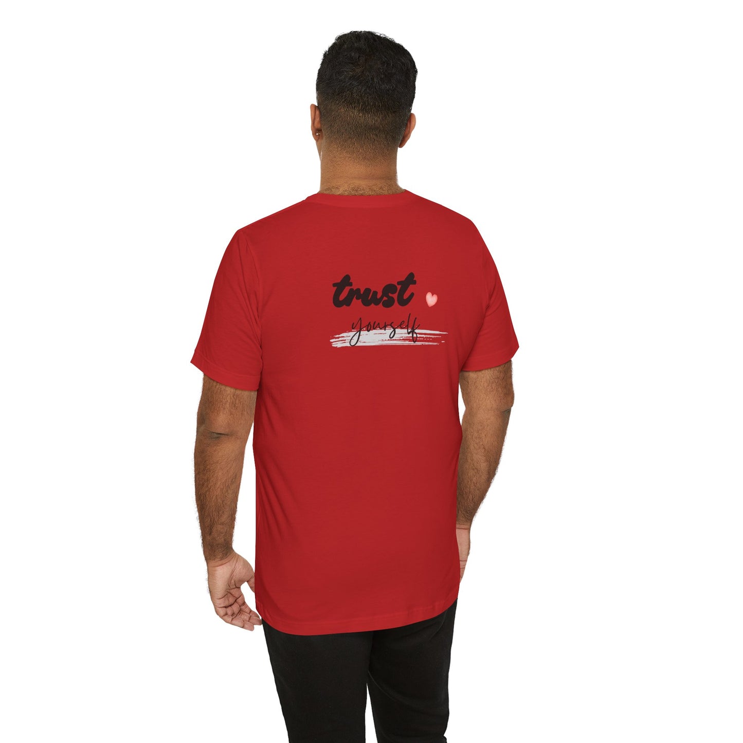 Trust Yourself Tee — Inspirational Graphic Short Sleeve Shirt