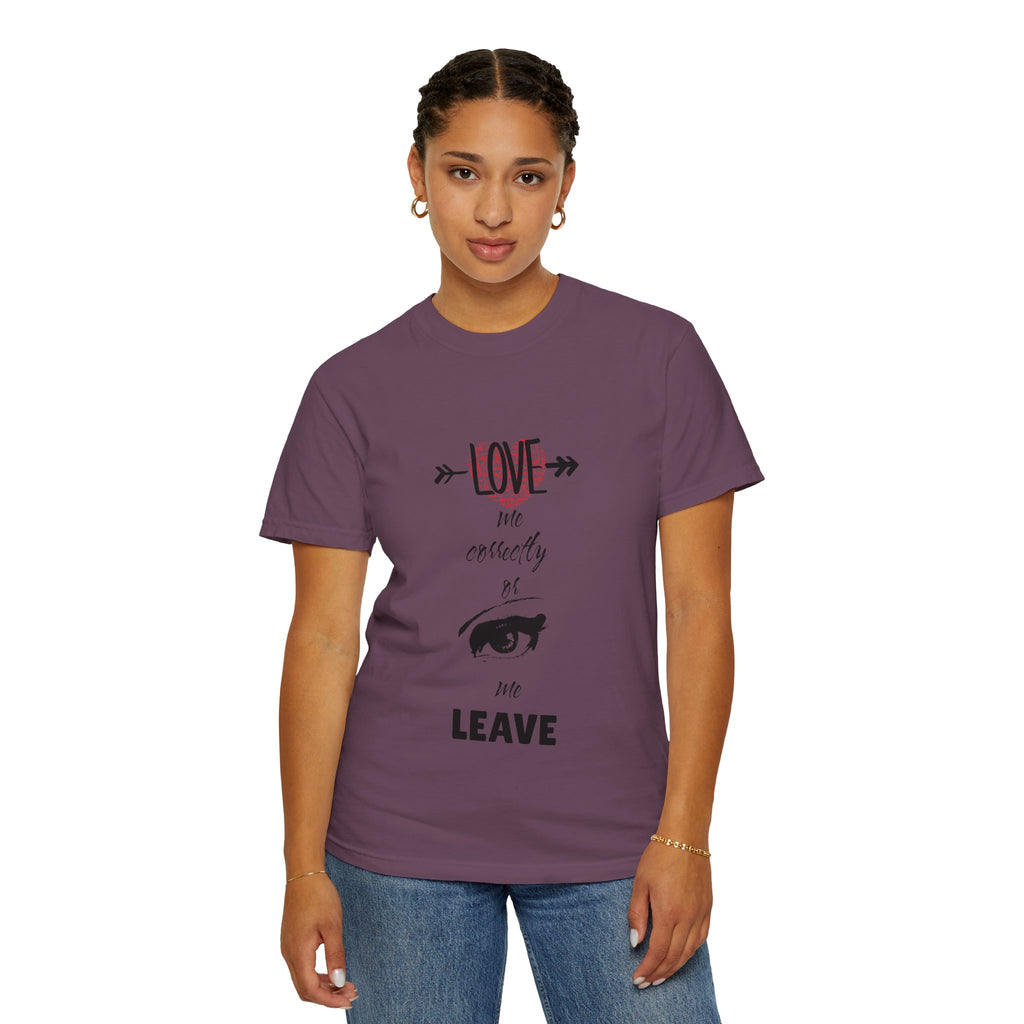 T-Shirt — "Love Me Correctly or Me Leave" Graphic Tee (Eye Illustration)