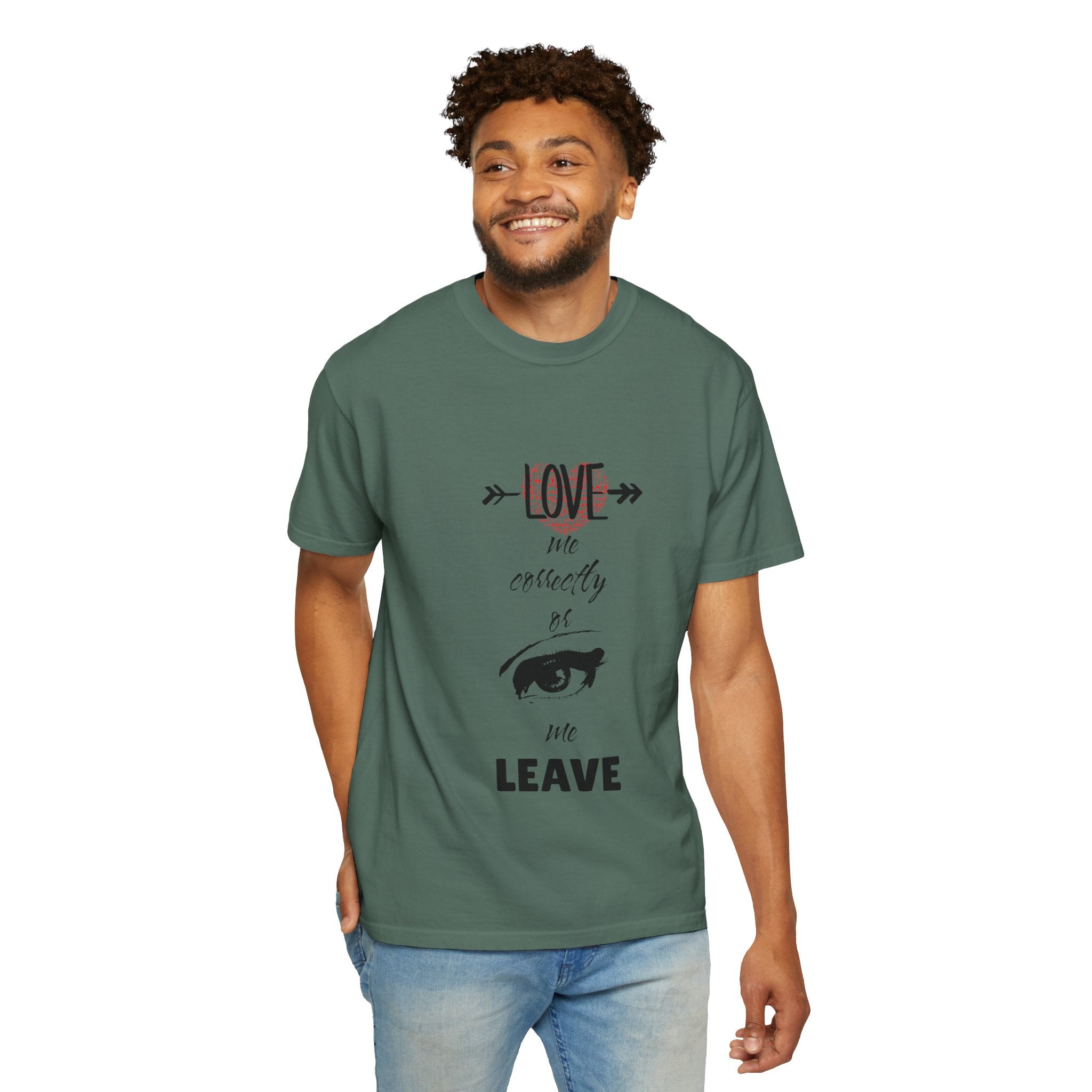 T-Shirt — "Love Me Correctly or Me Leave" Graphic Tee (Eye Illustration)