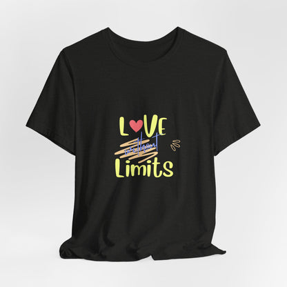 Love Without Limits Tee — Inspirational Heart Graphic Shirt