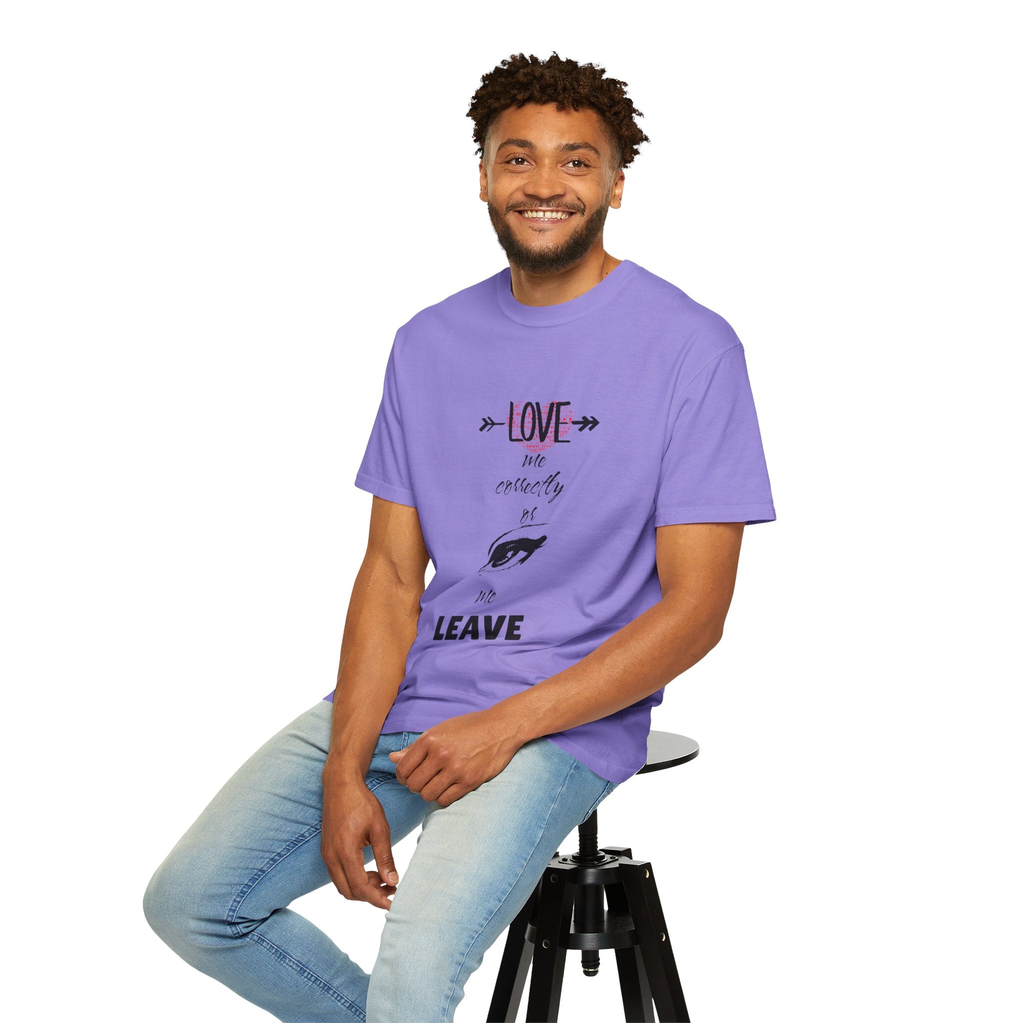 T-Shirt — "Love Me Correctly or Me Leave" Graphic Tee (Eye Illustration)
