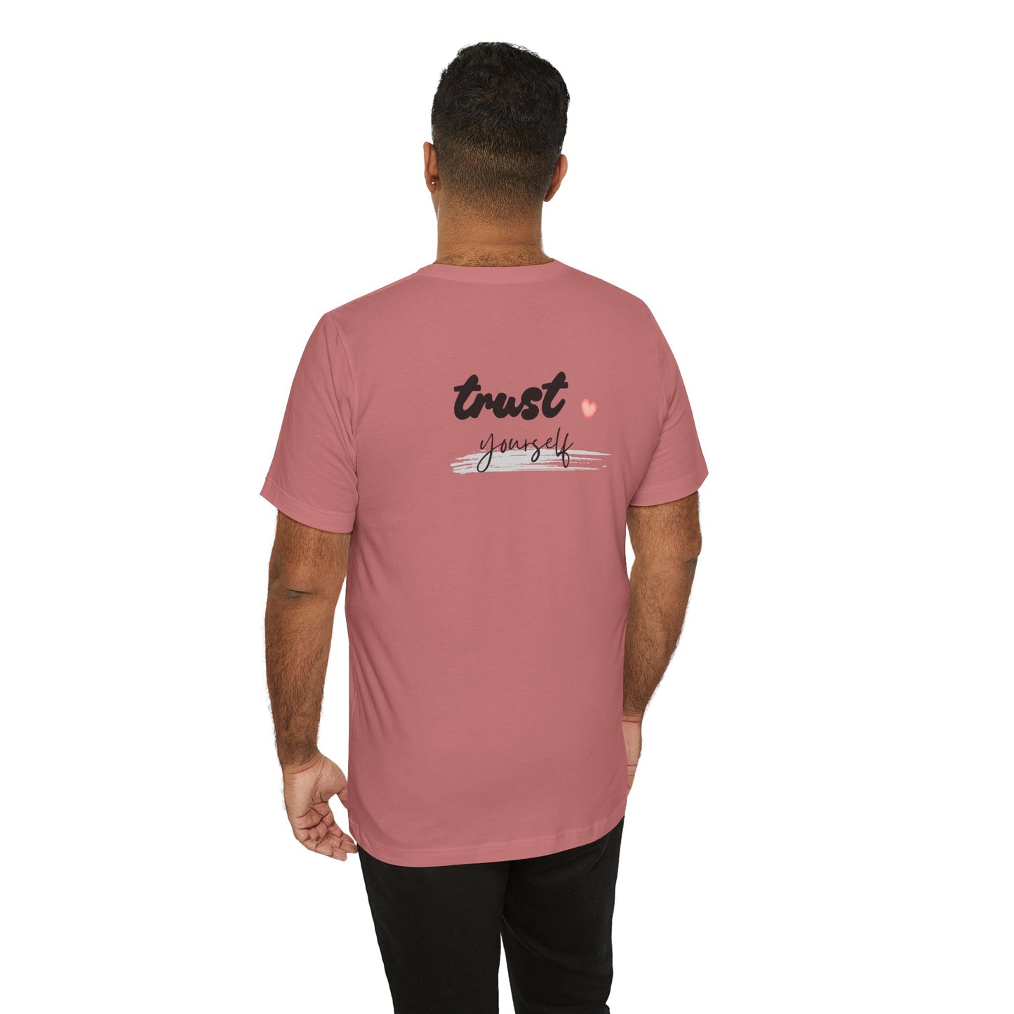 Trust Yourself Tee — Inspirational Graphic Short Sleeve Shirt
