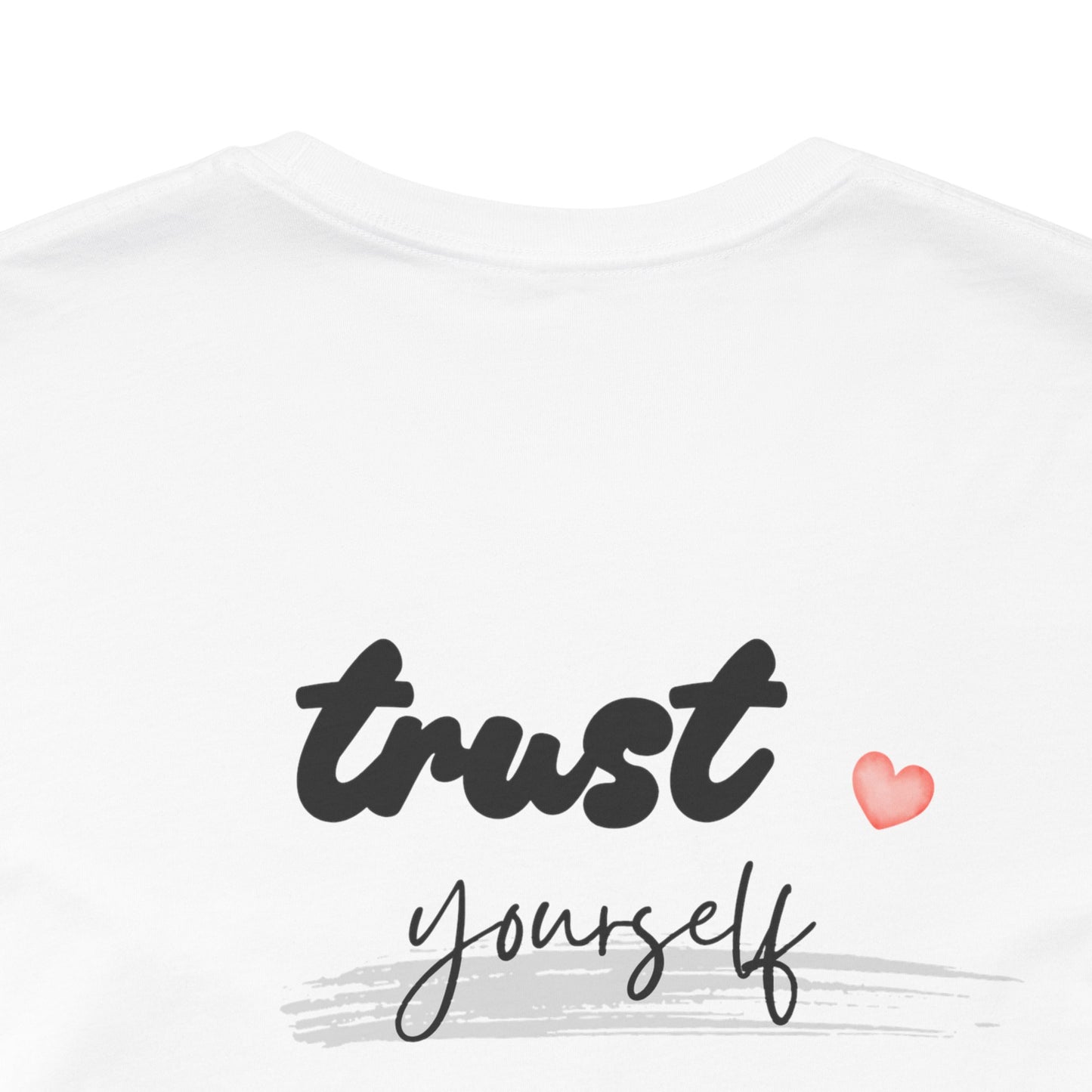 Trust Yourself Tee — Inspirational Graphic Short Sleeve Shirt